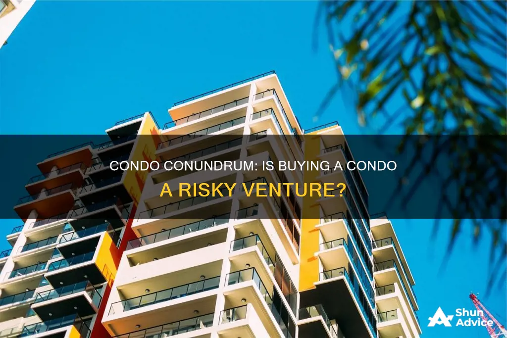 is buying a condo a bad investment