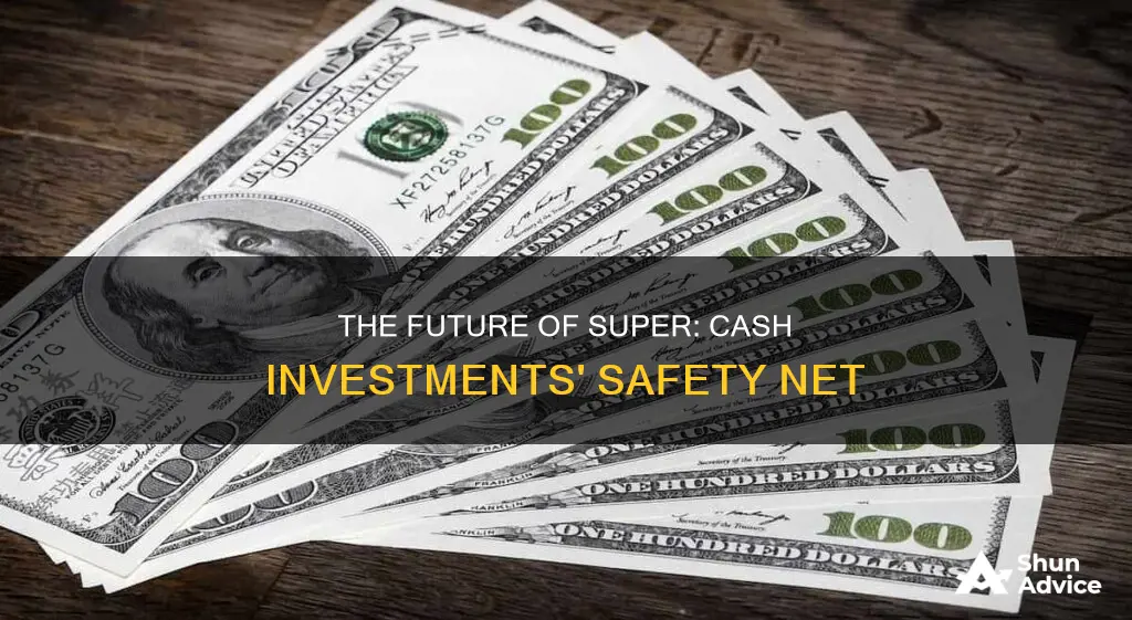 is cash the safest super investment