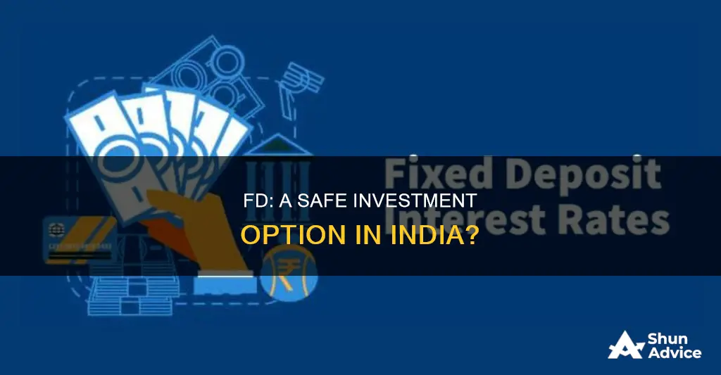 is fd safe investment in india