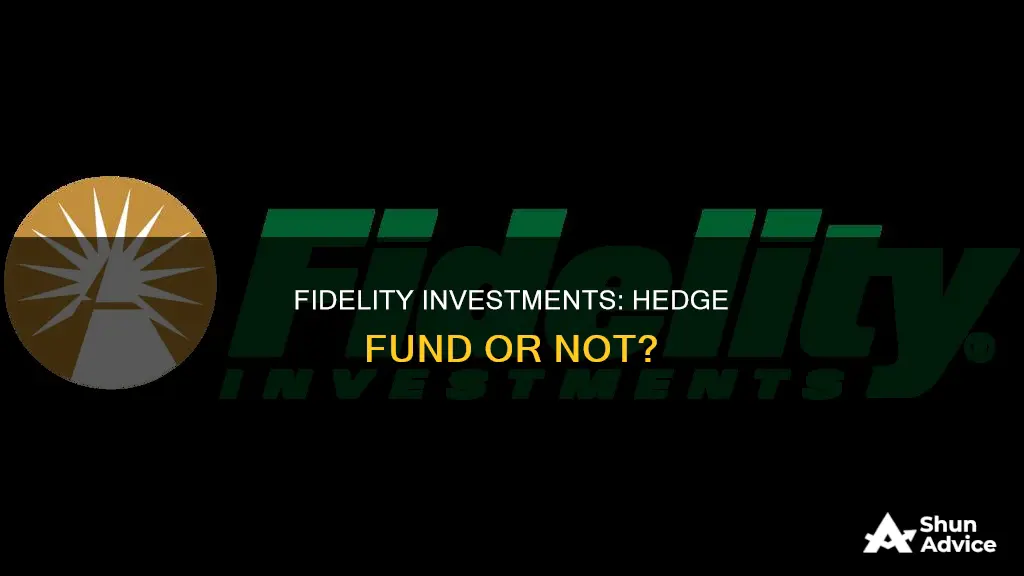 is fidelity investments a hedge fund