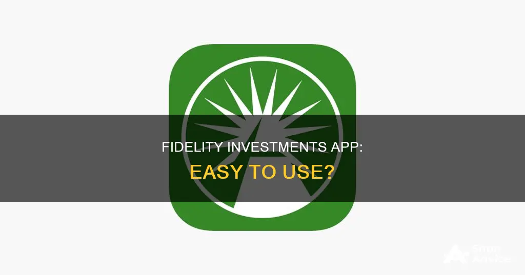 is fidelity investments app easy