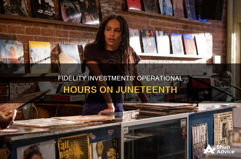 is fidelity investments open on juneteenth