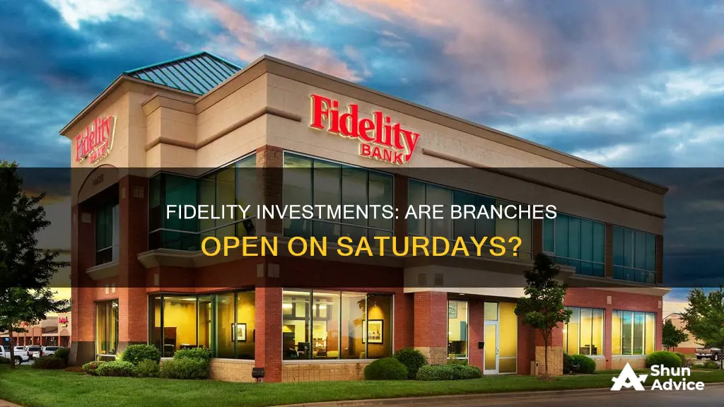 is fidelity investments open on saturday