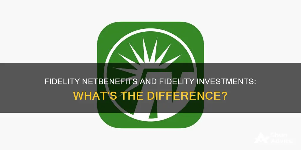 is fidelity netbenefits different than fidelity investments