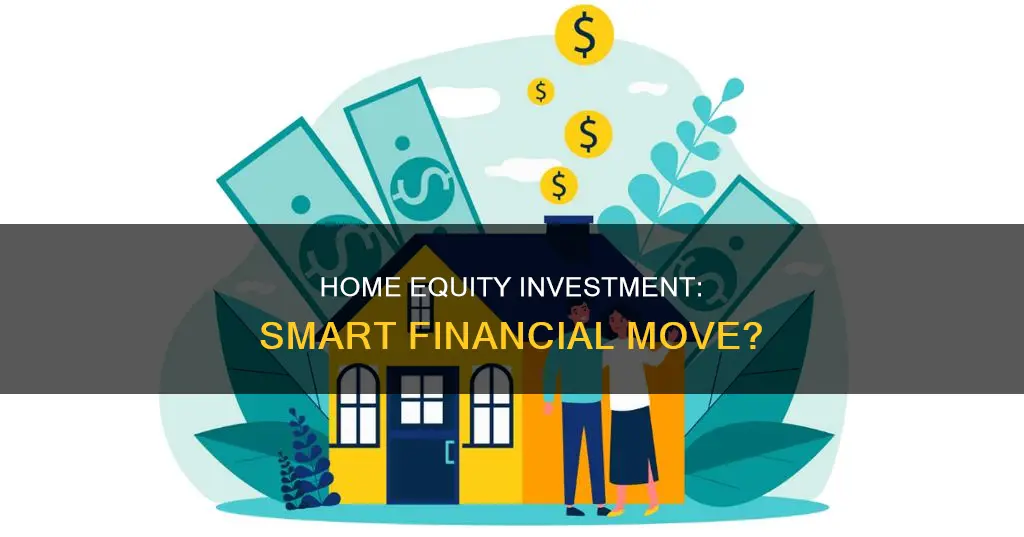 is home equity investment smart