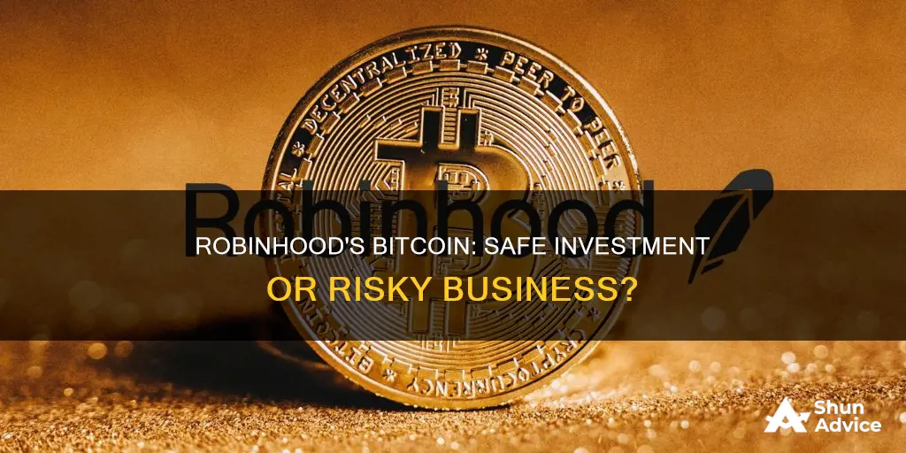 is investing in bitcoin on robinhood safe