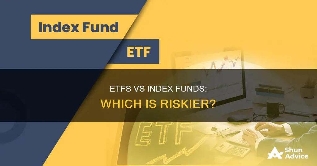 is investing in etf more dangerous than index funds