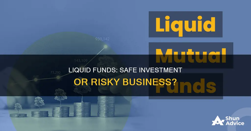 is investing in liquid funds safe