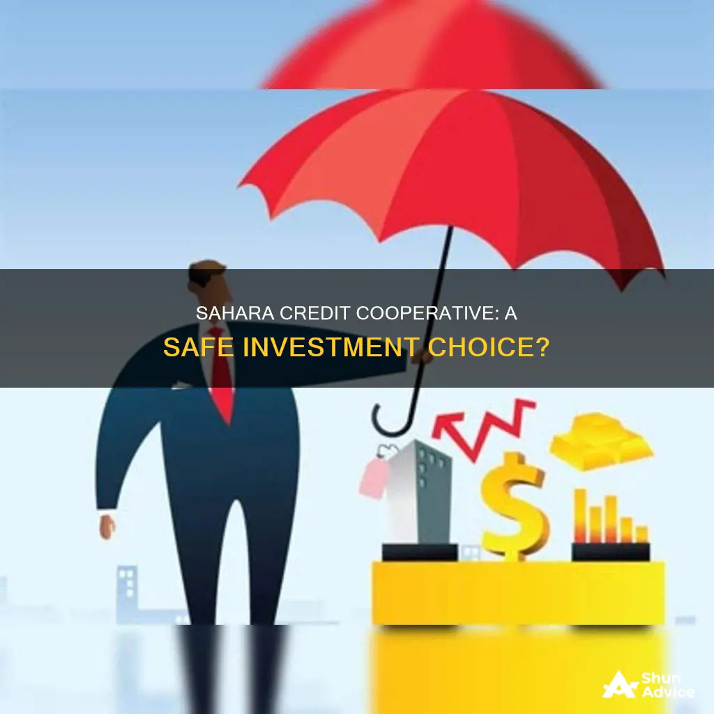 is investing in sahara credit cooperative society limited safe