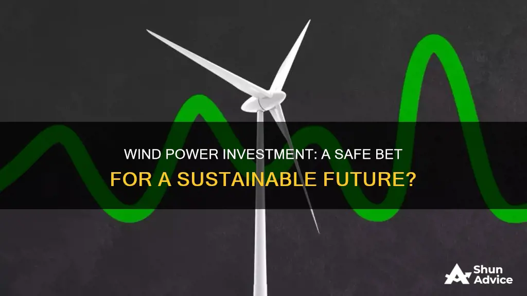 is investing in wind power safe