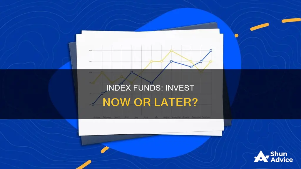 is it a bad time to invest in index funds