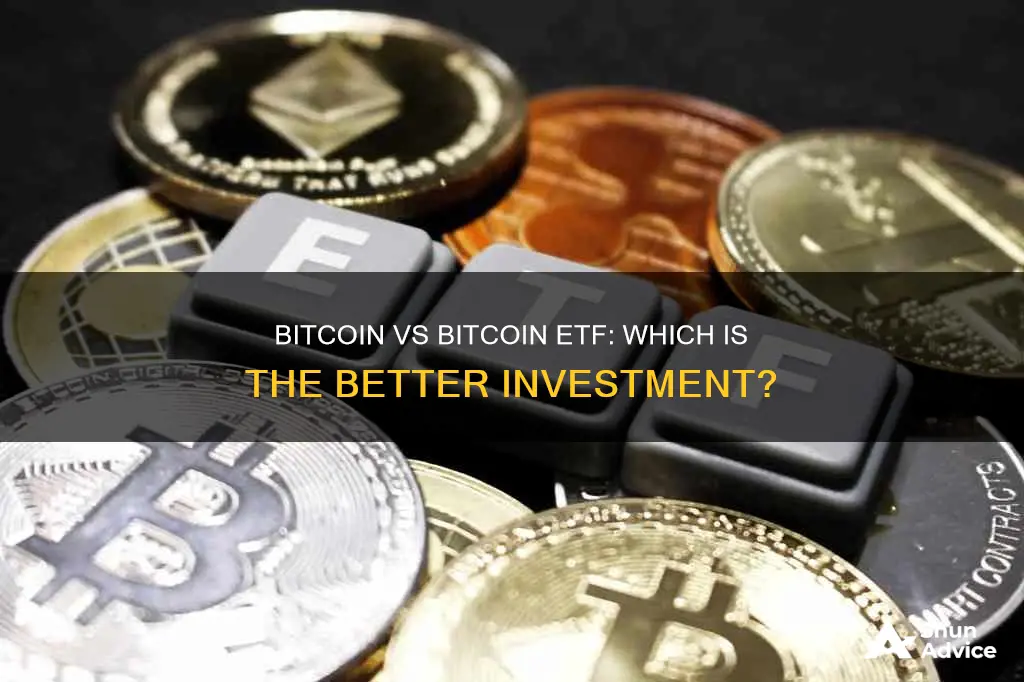 is it better to invest in bitcoin or bitcoin etf