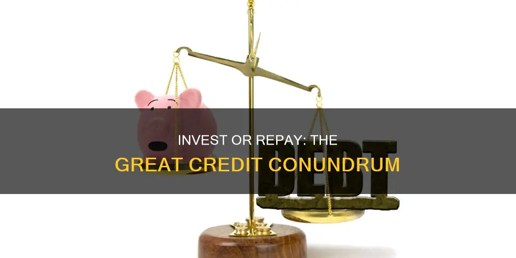 is it better to invest or pay off credit