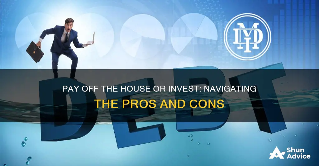 is it better to pay off house or invest