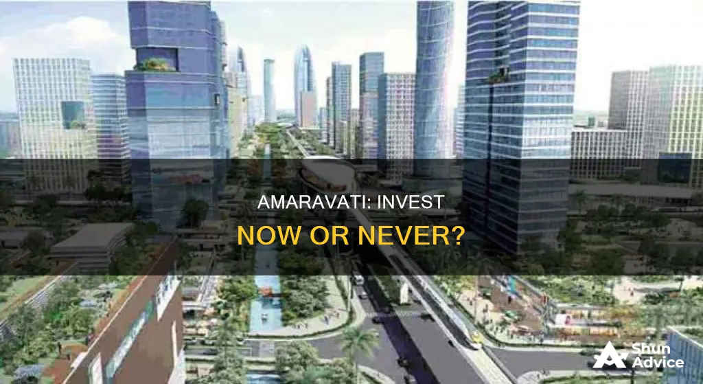 is it right time to invest in amaravati