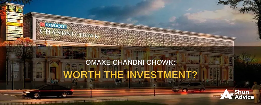 is it right to invest in omaxe chandni chowk