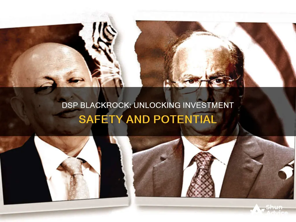 is it safe to invest in dsp blackrock