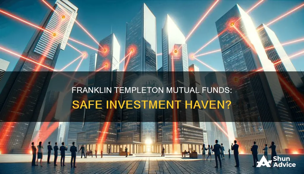 is it safe to invest in franklin templeton mutual fund