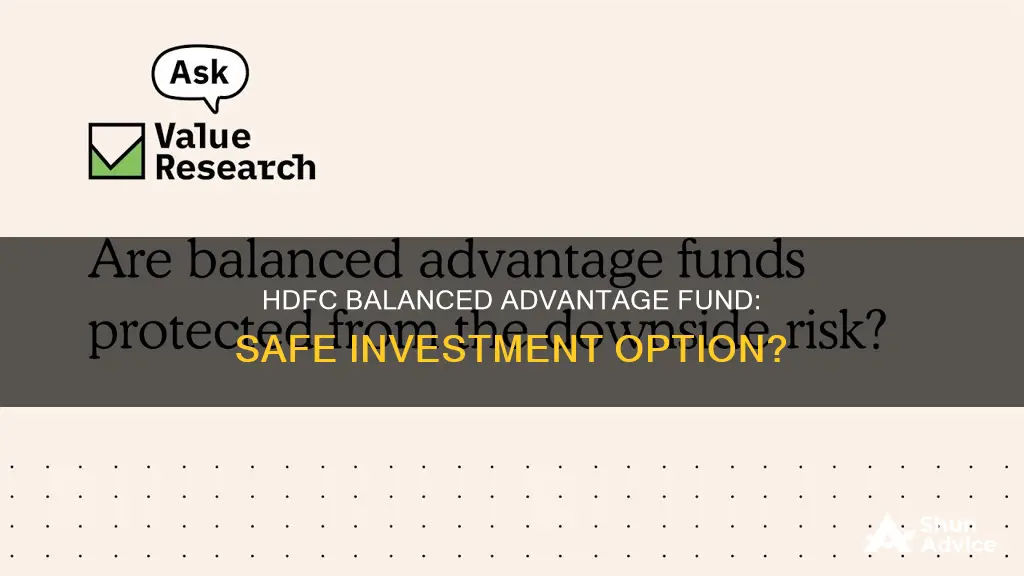 is it safe to invest in hdfc balanced advantage fund