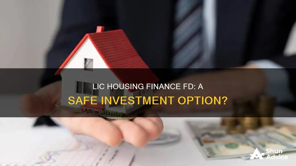 is it safe to invest in lic housing finance fd