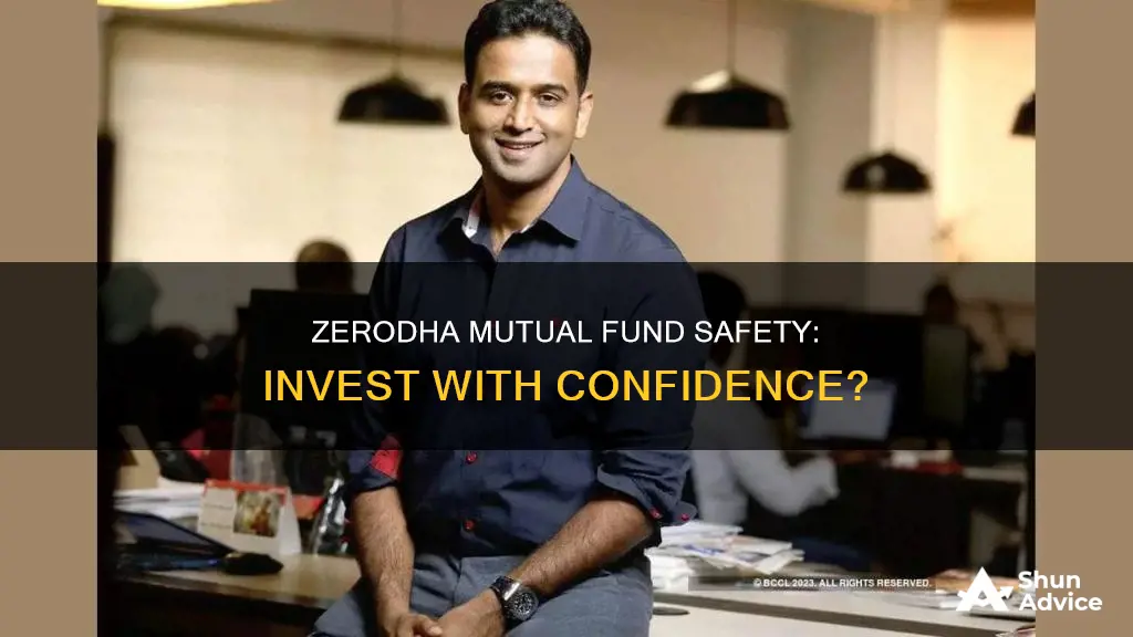 is it safe to invest in mutual funds through zerodha