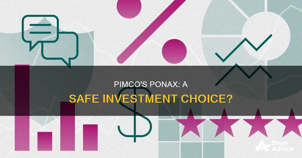 is it safe to invest in pimco ponax