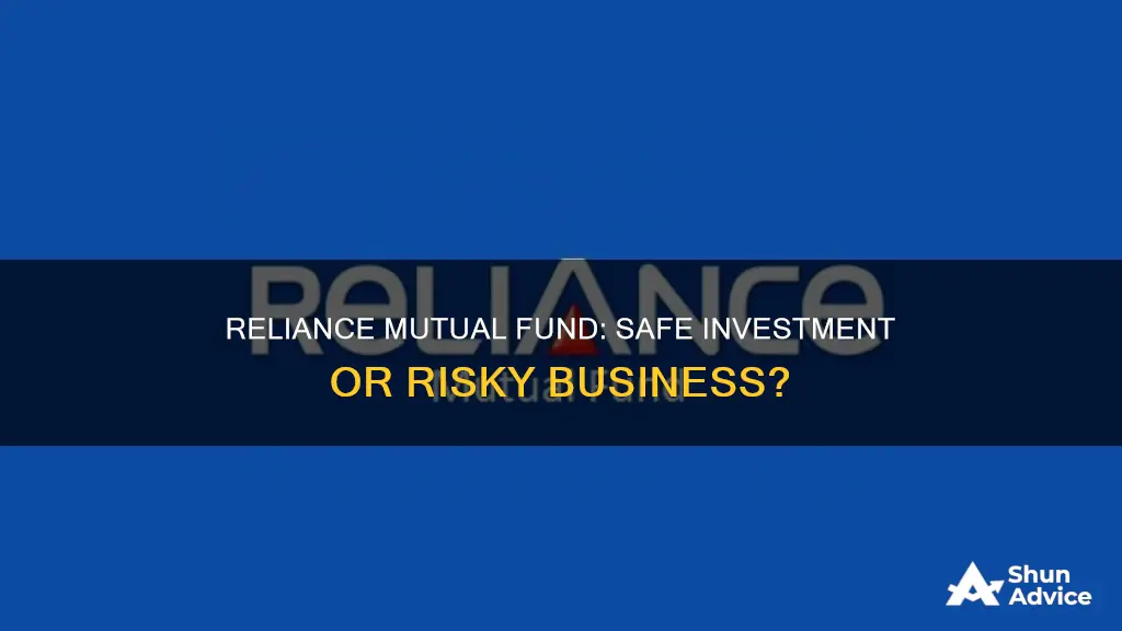 is it safe to invest in reliance mutual fund