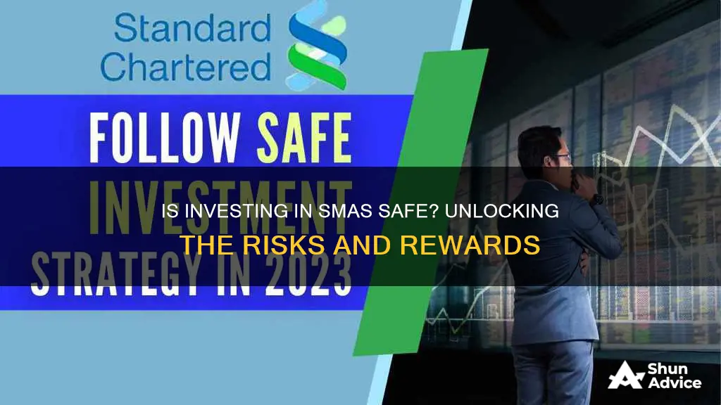 is it safe to invest in sma