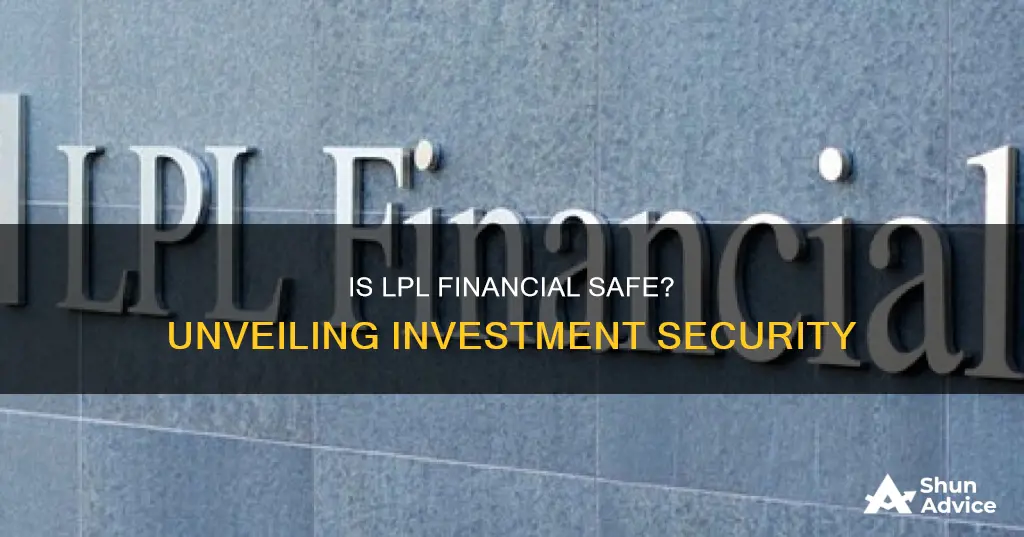 is it safe to invest with lpl financial