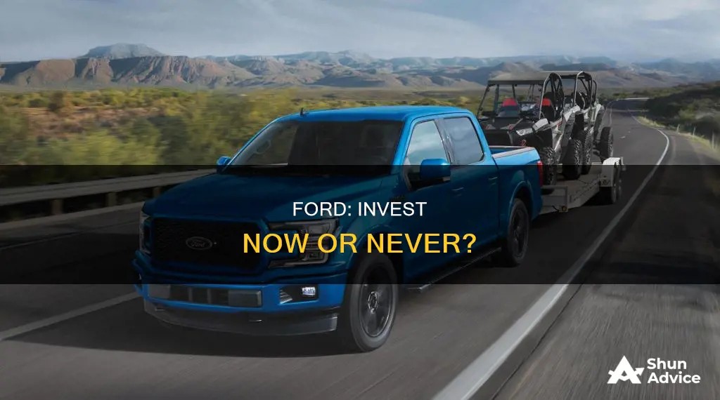 is it smart to invest in ford right now