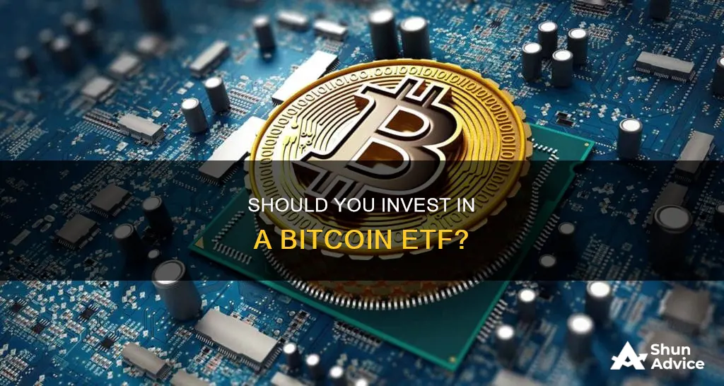 is it worth investing in bitcoin etf