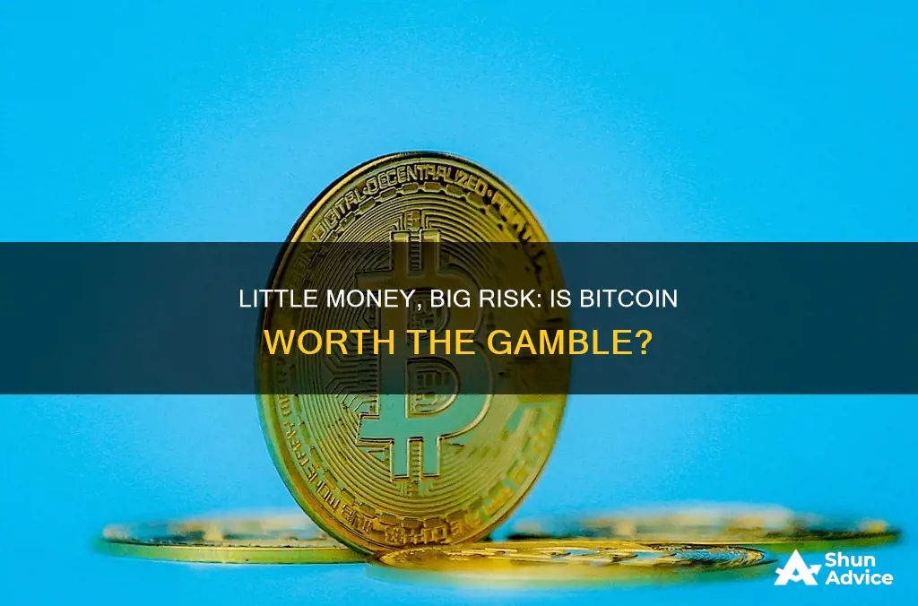 is it worth investing in bitcoin with little money