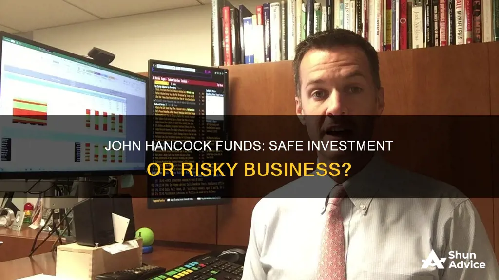 is john hancock fund a safe investment