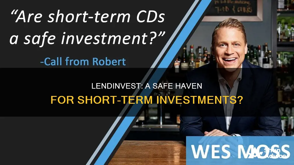 is lend invest safe for short term investments