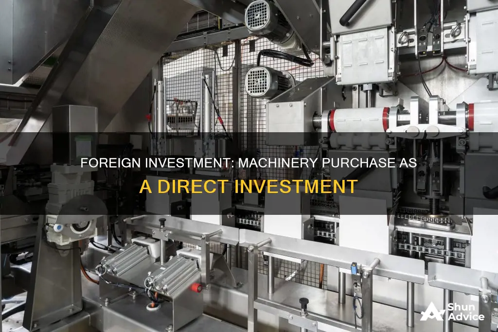 is machinery bought for a factory a direct foreign investment