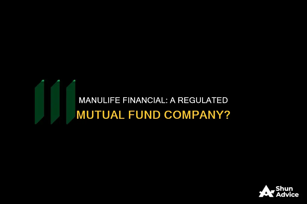 is manullife financial company a mutual fund regulated investment company