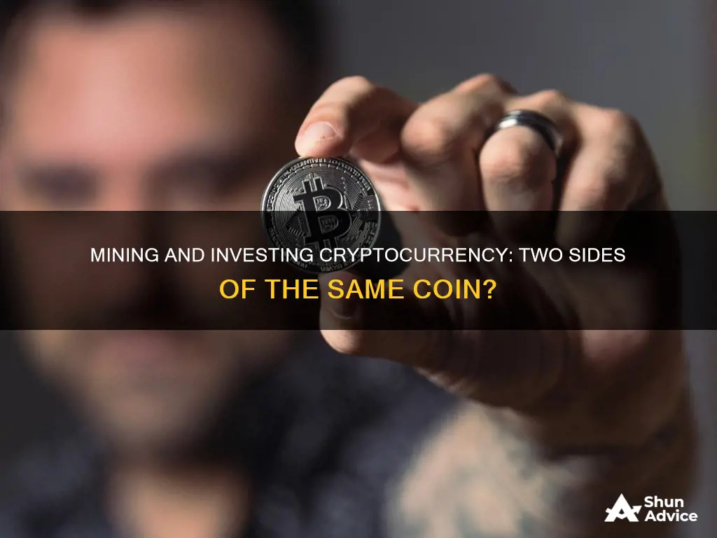 is mining and investing cryptocurrency the same