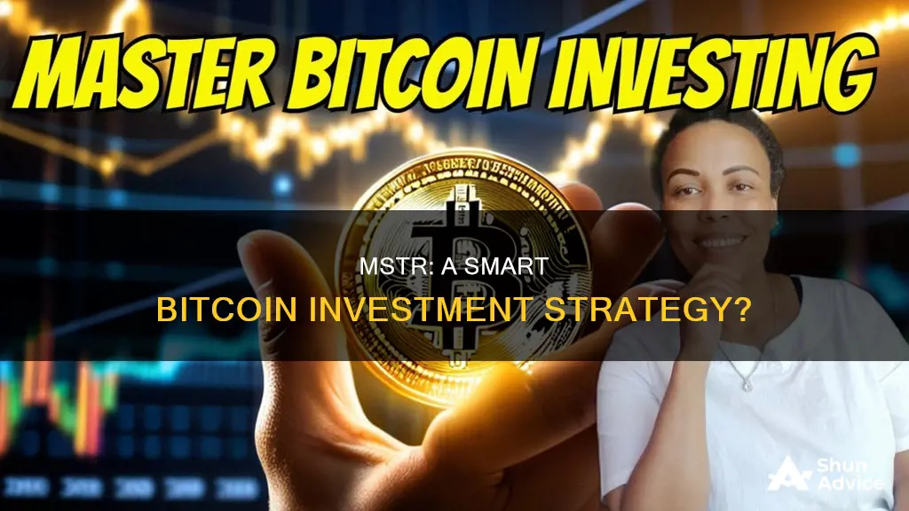 is mstr a good way to invest in bitcoin