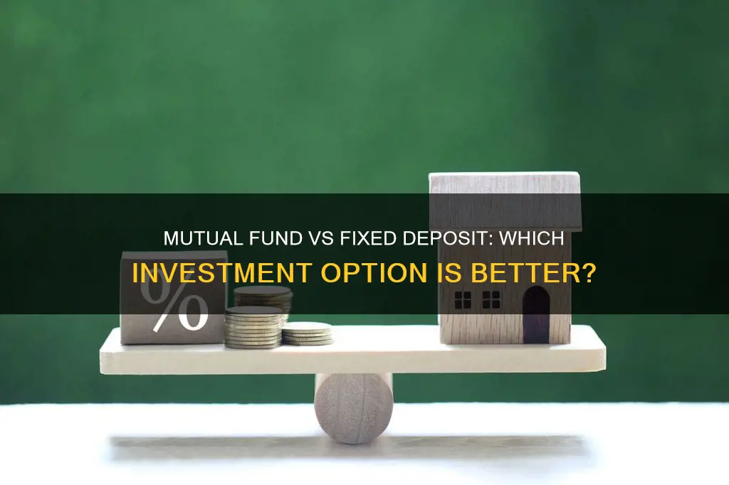 is mutual fund investment better than fixed deposit