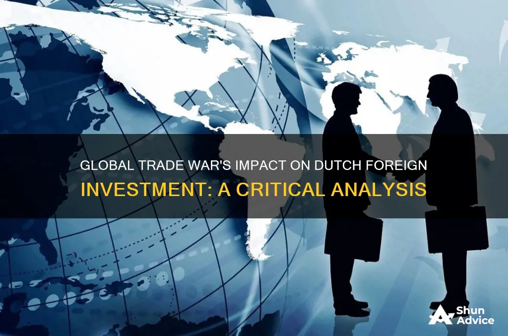 is netherlands foreign investment affected by the global trade war