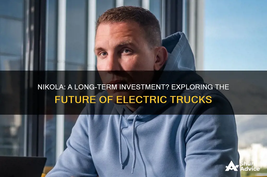 is nikola a long term investment