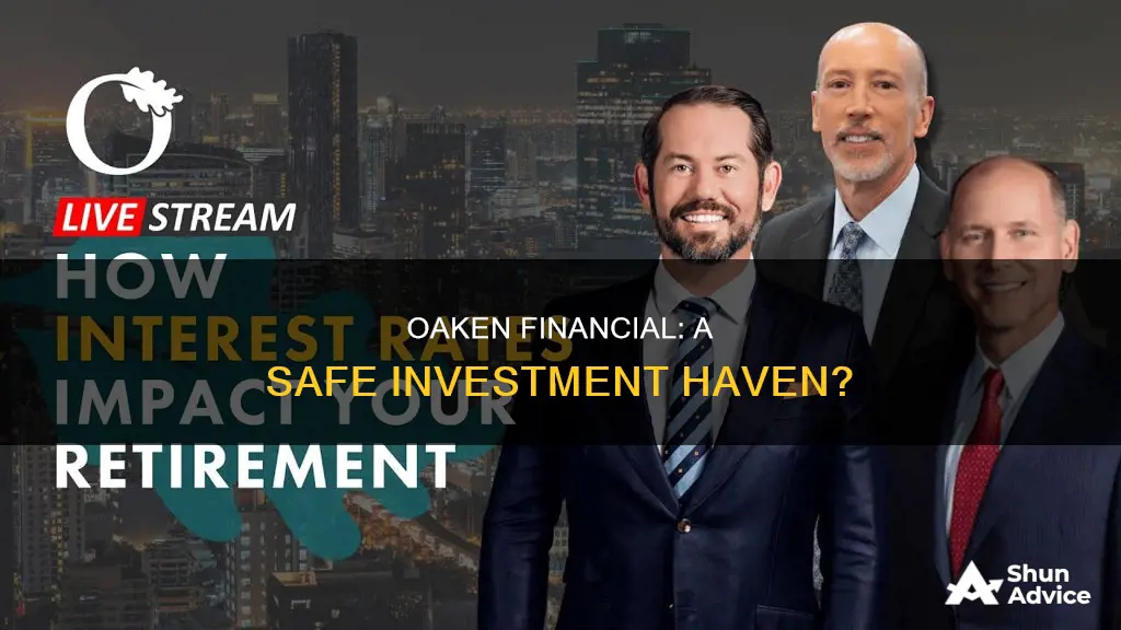 is oaken financial a safe investment