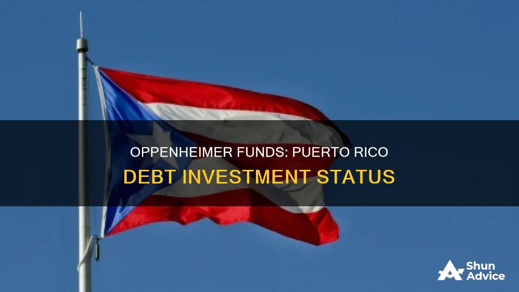 is oppenheimer funds still invested in puerto rico debt