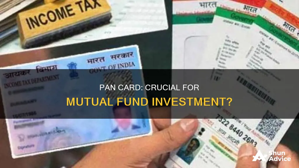 is pan card mandatory for mutual fund investment