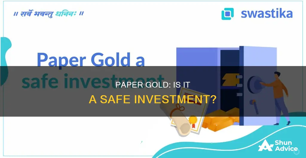 is paper gold a safe investment