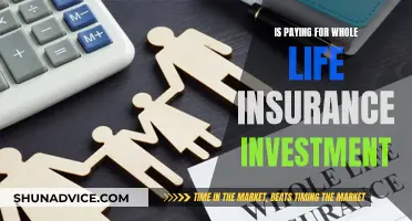 Whole Life Insurance: Paying for Protection or Investing in a Policy?