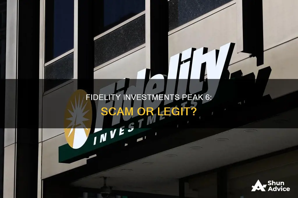 is peak 6 fidelity investments a scam