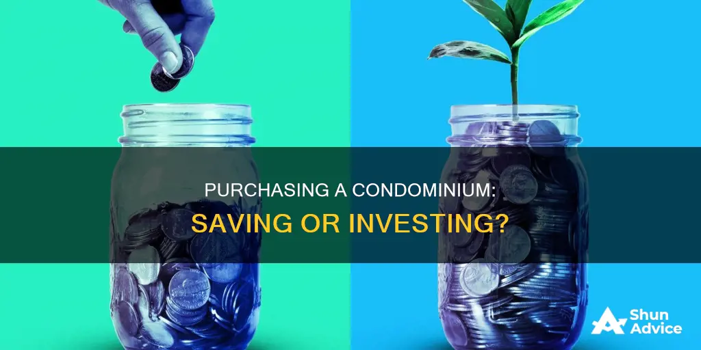 is purchasing a new condominium saving or investing