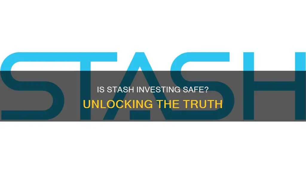 is stash investing safe