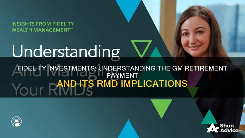 is the gm retirement payment from fidelity investments a rmd